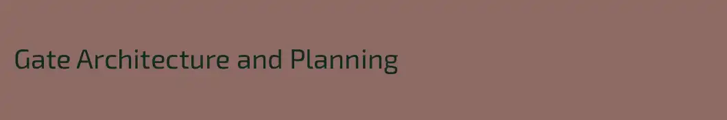 Gate Architecture and Planning